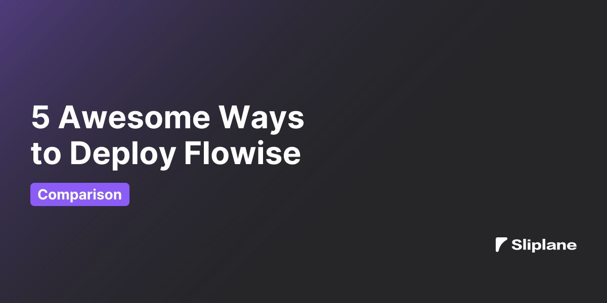 5 Awesome Ways to Deploy Flowise